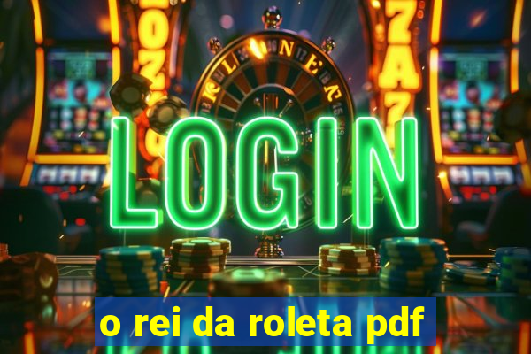 o rei da roleta pdf